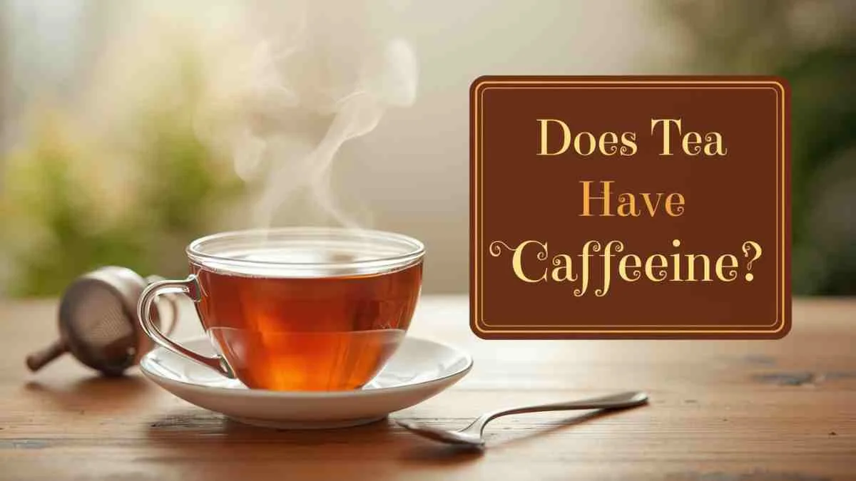 Does Tea Have Caffeine